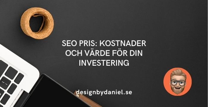 SEO pris: Kostnader och värde för din investering – 9 tips