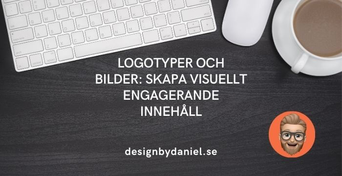 Logotyper och Bilder: Skapa Visuellt Engagerande Innehåll