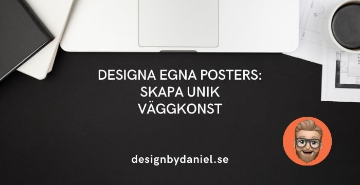 Designa egna posters: Skapa unik väggkonst