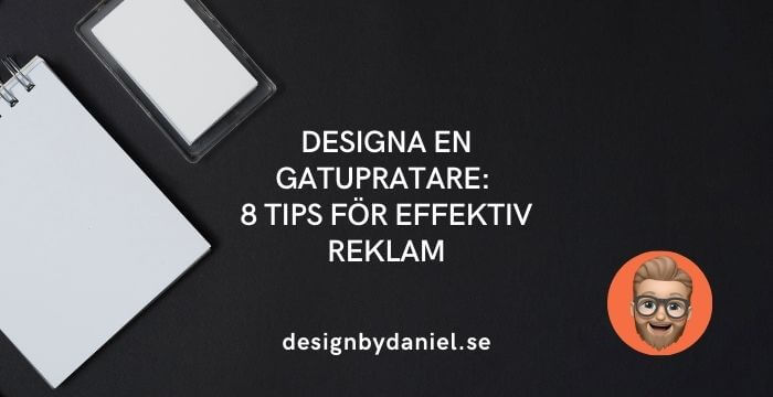 Designa en gatupratare: 8 tips för effektiv reklam