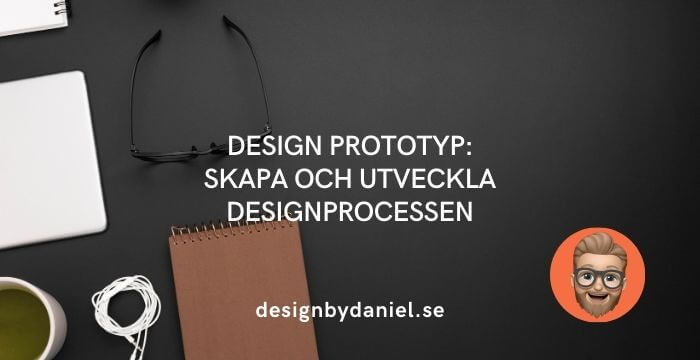 Från idé till prototyp: Designprocessen förklarad