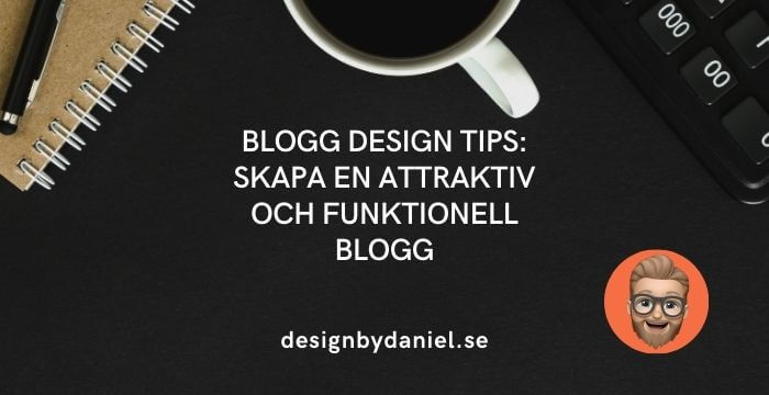 Designa din blogg: Tips för att sticka ut