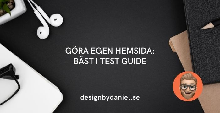 Göra egen hemsida bäst i test, designbydaniel.se