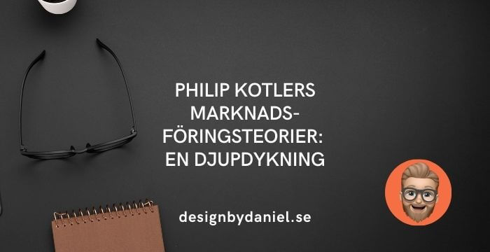 Philip Kotlers marknadsföringsteorier: En djupdykning