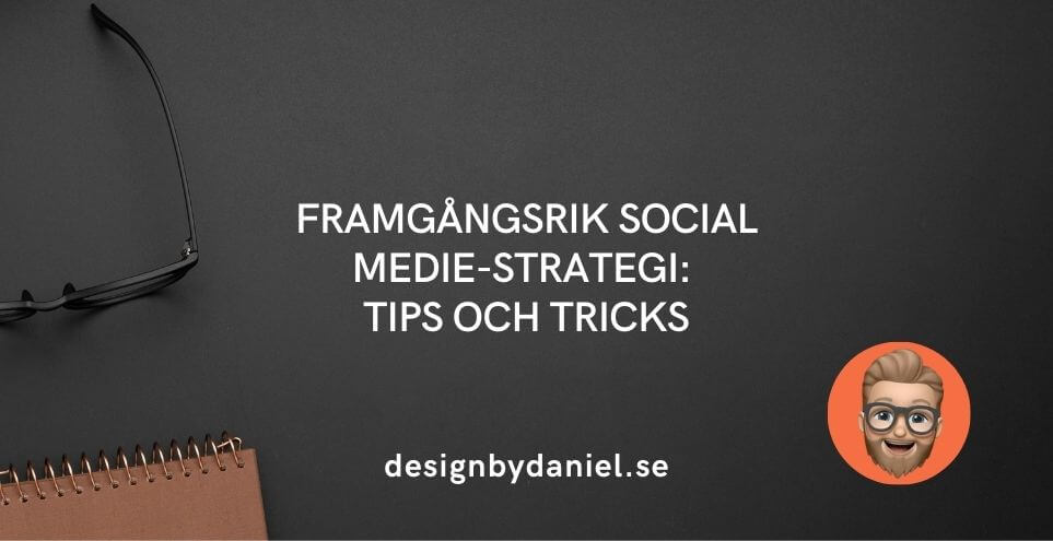 Framgångsrik social medie-strategi: Tips och tricks