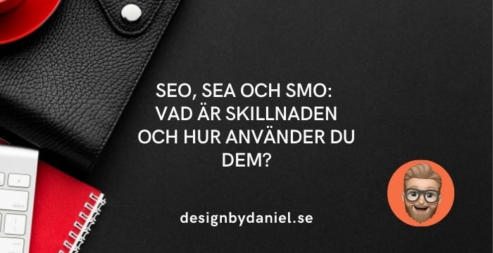 SEO, SEA och SMO: Vad är skillnaden och hur använder du dem?