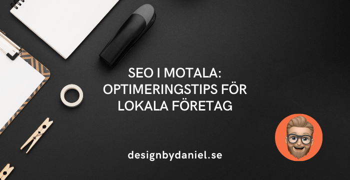 SEO i Motala: Optimeringstips för lokala företag