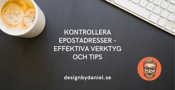 Kontrollera epostadresser – Effektiva verktyg och tips