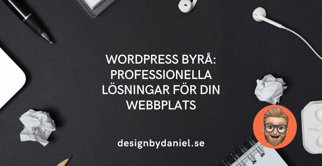 WordPress byrå: Professionella lösningar för din webbplats