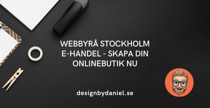 Webbyrå Stockholm E-handel – Skapa din onlinebutik nu