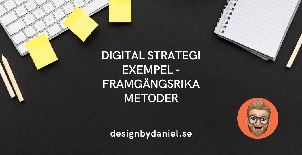 Digital strategi exempel - Framgångsrika metoder