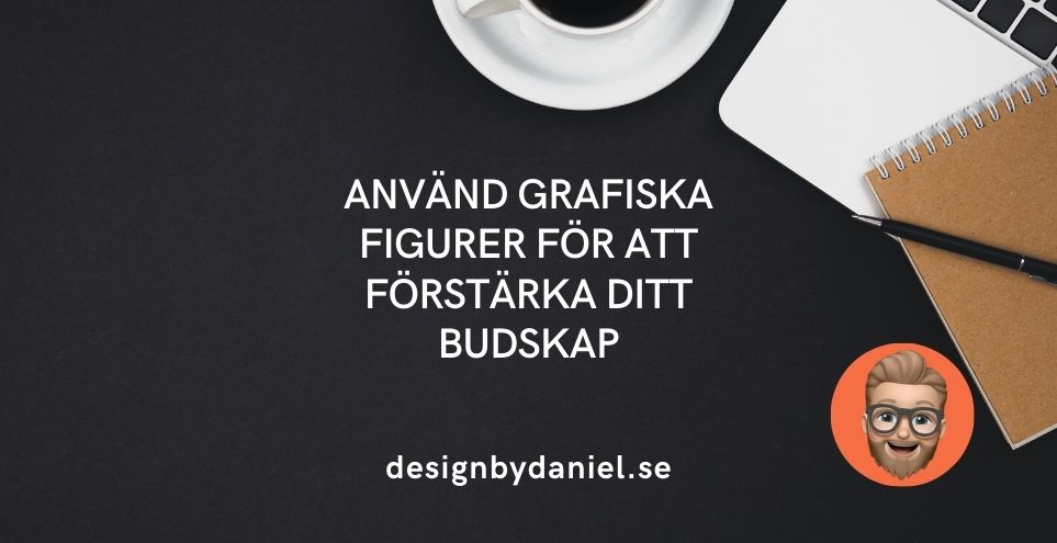 Använd grafiska figurer för att förstärka ditt budskap