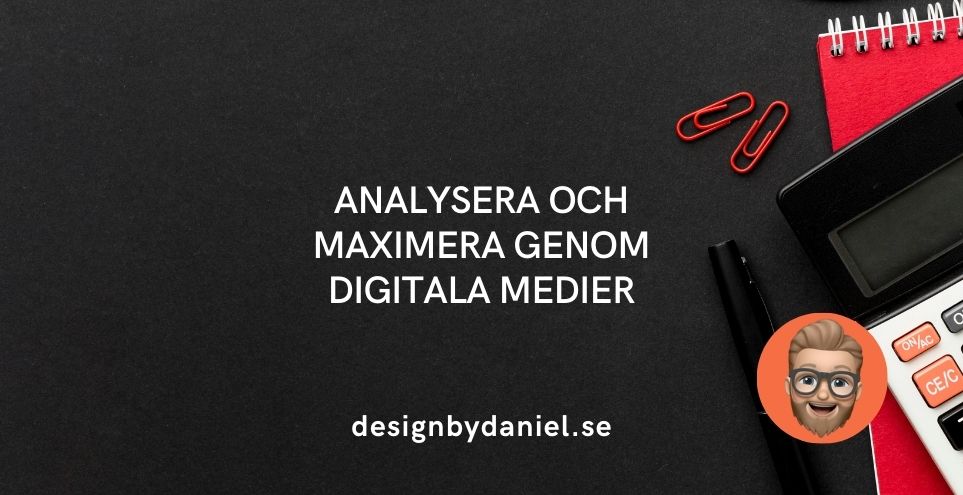 Analysera och maximera genom digitala medier