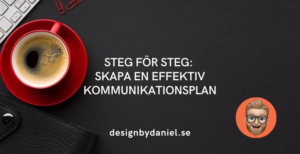 Steg för steg: Skapa en effektiv kommunikationsplan