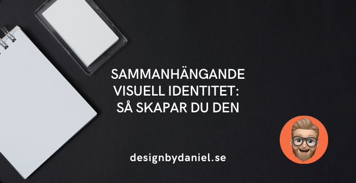 Sammanhängande visuell identitet: Så skapar du den