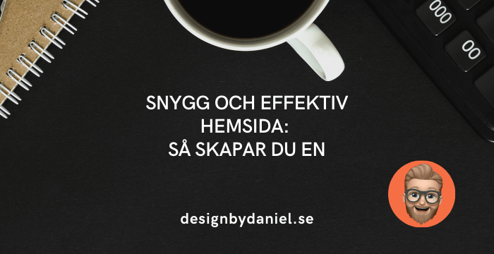 Snygg och effektiv hemsida: Så skapar du en