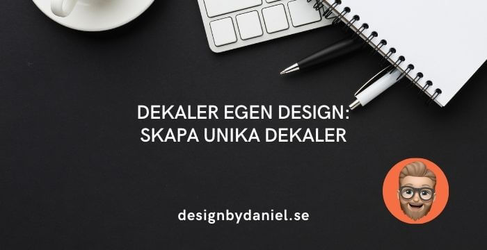 Dekaler egen design: Skapa unika dekaler