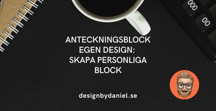 Ge dina idéer liv: Anteckningsblock med egen design som står ut