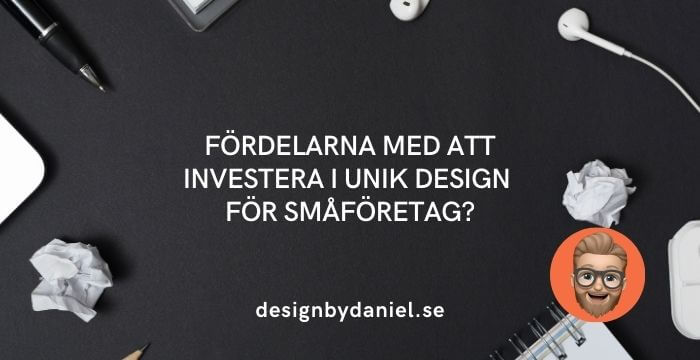 Vad är fördelarna med att investera i skräddarsydd unik design för småföretag?