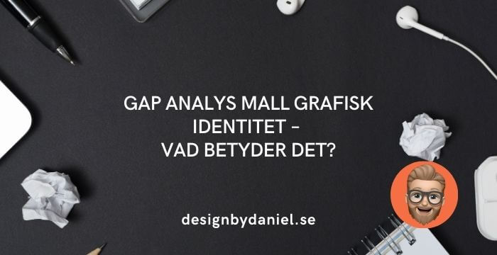 Vad betyder en gap analys mall för din grafiska identitet online?