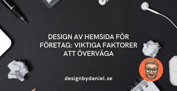 Design av hemsida för företag: Viktiga faktorer att överväga